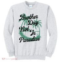 Another Day Not In Paradise Sweatshirt thumb 0