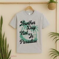 Another Day Not In Paradise T-Shirt thumb 2