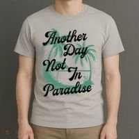 Another Day Not In Paradise T-Shirt thumb 3