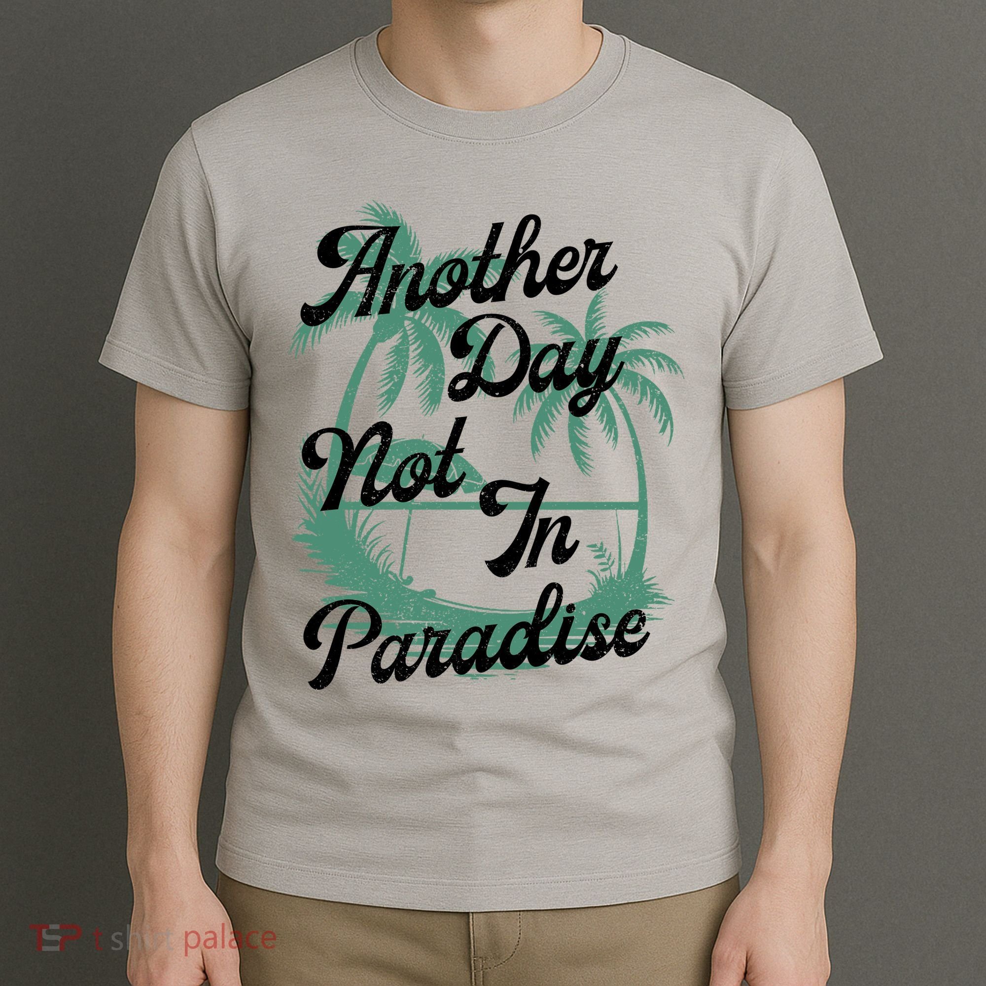 Another Day Not In Paradise T-Shirt