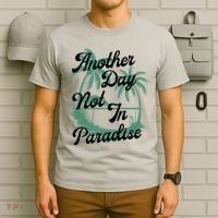 Another Day Not In Paradise T-Shirt thumb 6
