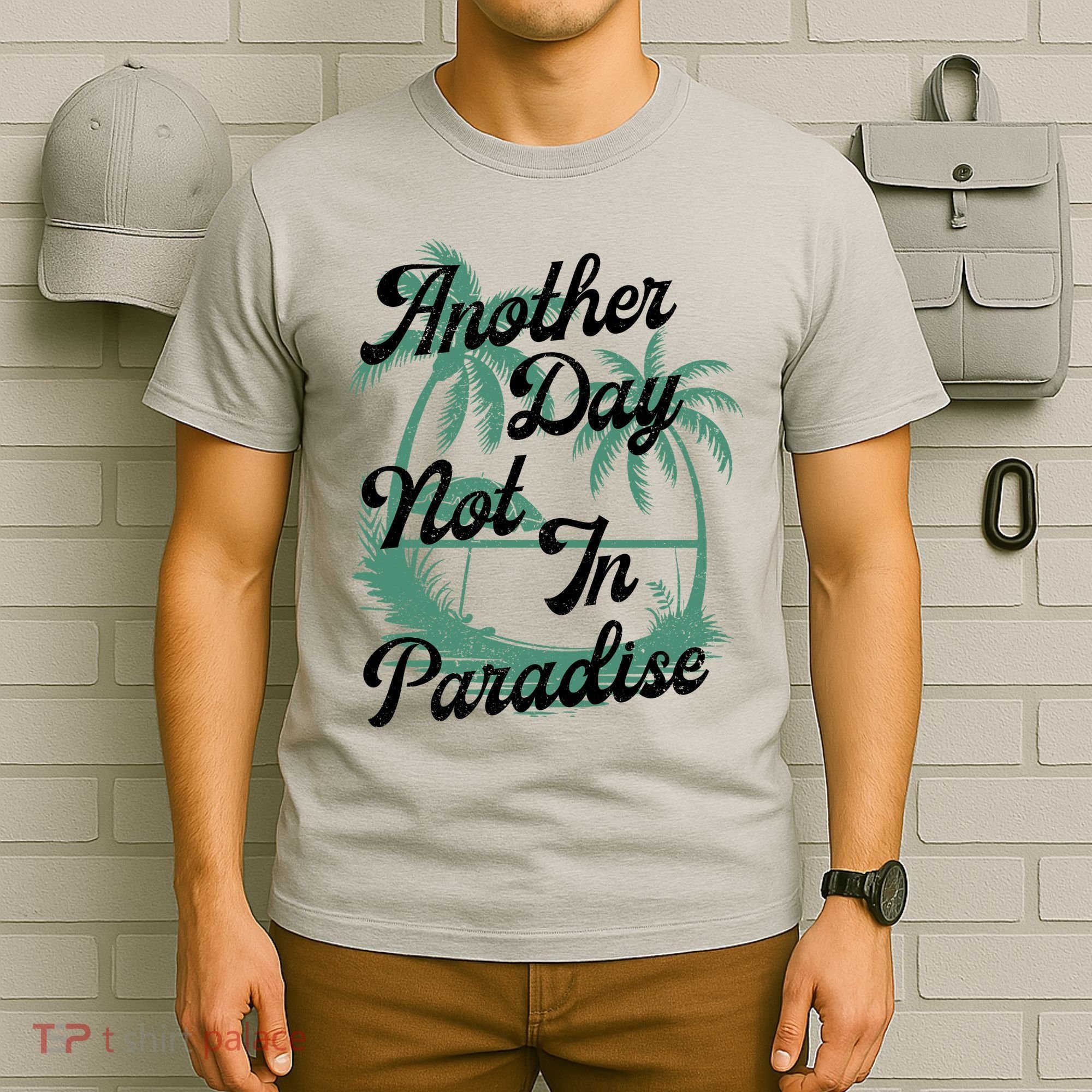 Another Day Not In Paradise T-Shirt
