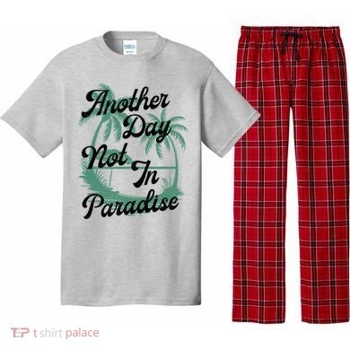 Another Day Not In Paradise Pajama Set