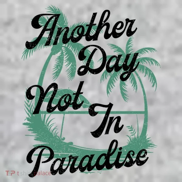 Another Day Not In Paradise Toddler T-Shirt