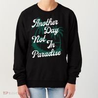 Another Day Not In Paradise Women's Sweatshirt thumb 0