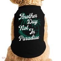 Another Day Not In Paradise Doggie Tank thumb 0