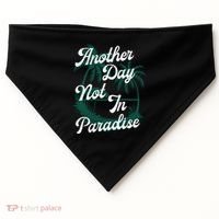 Another Day Not In Paradise USA-Made Doggie Bandana thumb 0