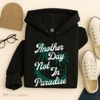 Another Day Not In Paradise Hoodie thumb 4