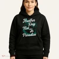 Another Day Not In Paradise Hoodie thumb 5