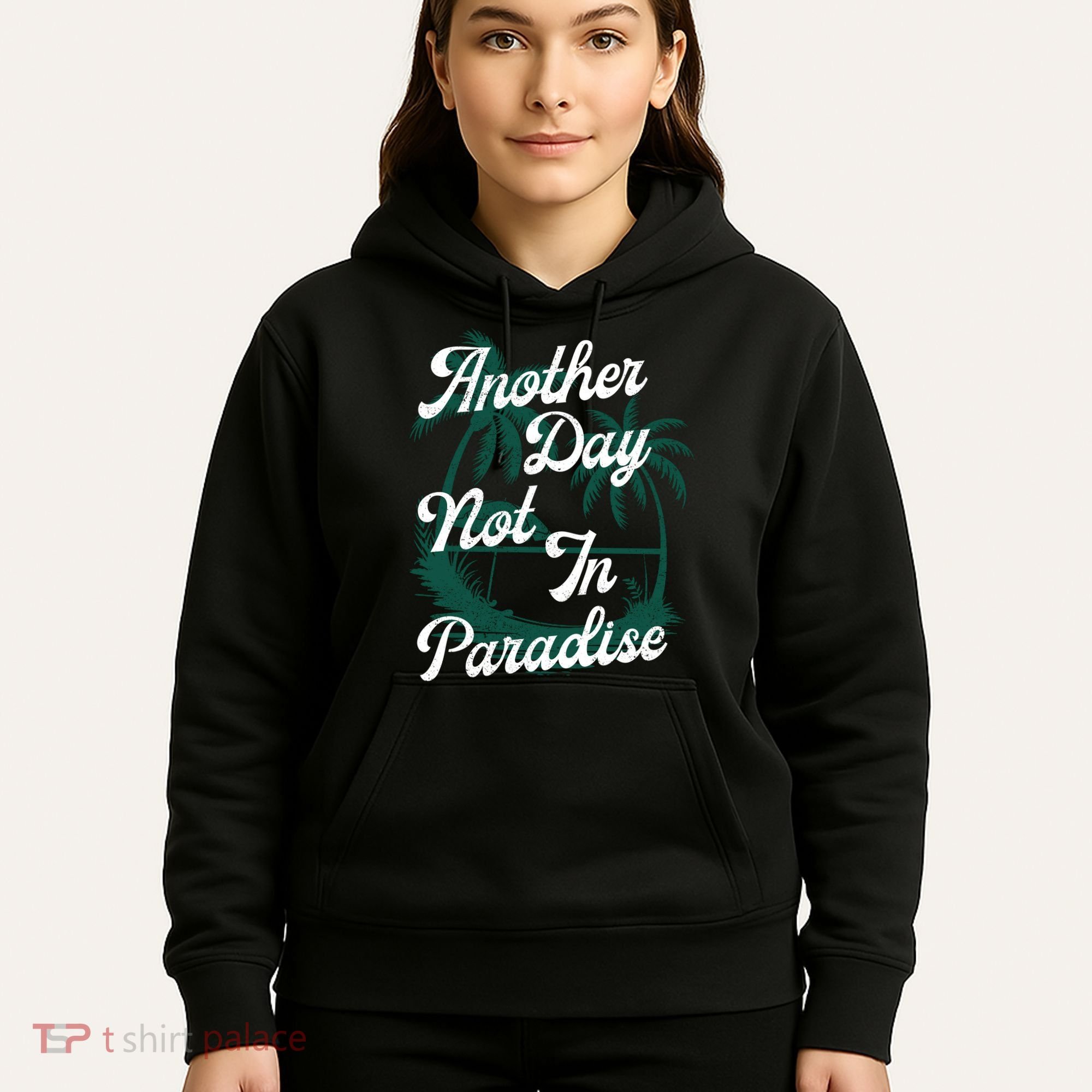 Another Day Not In Paradise Hoodie