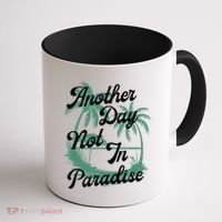 Another Day Not In Paradise Coffee Mug thumb 1