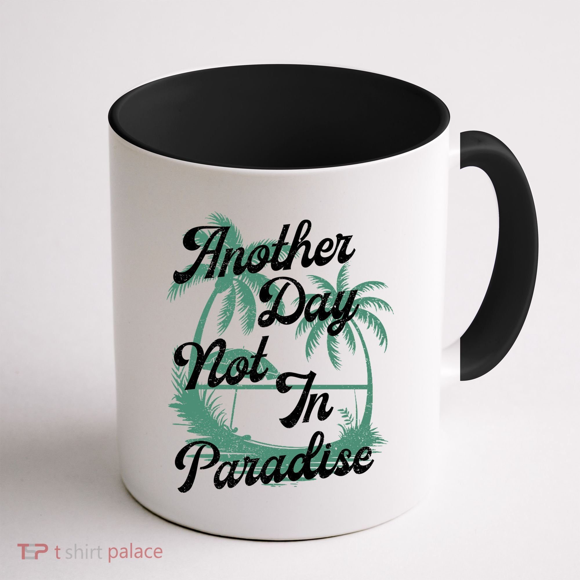 Another Day Not In Paradise Coffee Mug