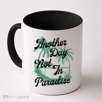 Another Day Not In Paradise Coffee Mug thumb 0