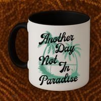 Another Day Not In Paradise Coffee Mug thumb 2