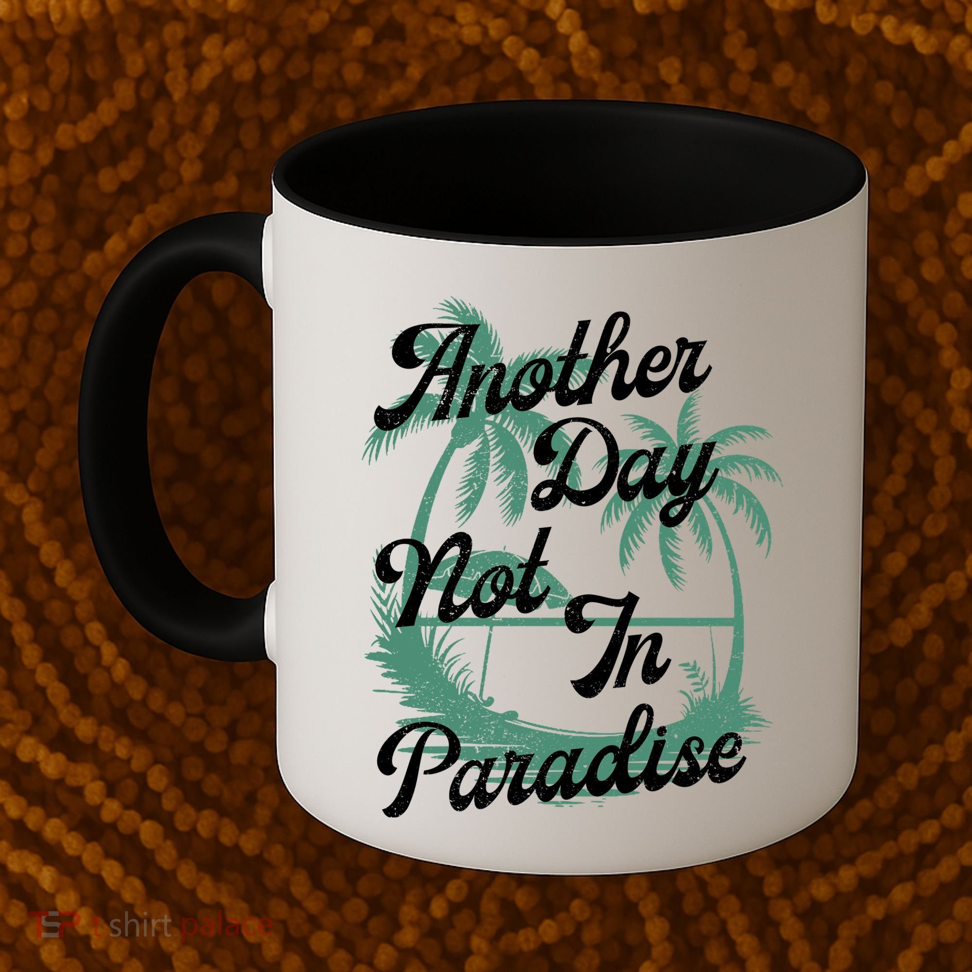 Another Day Not In Paradise Coffee Mug