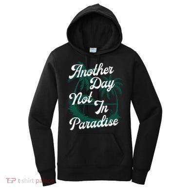 Another Day Not In Paradise Women's Hoodie