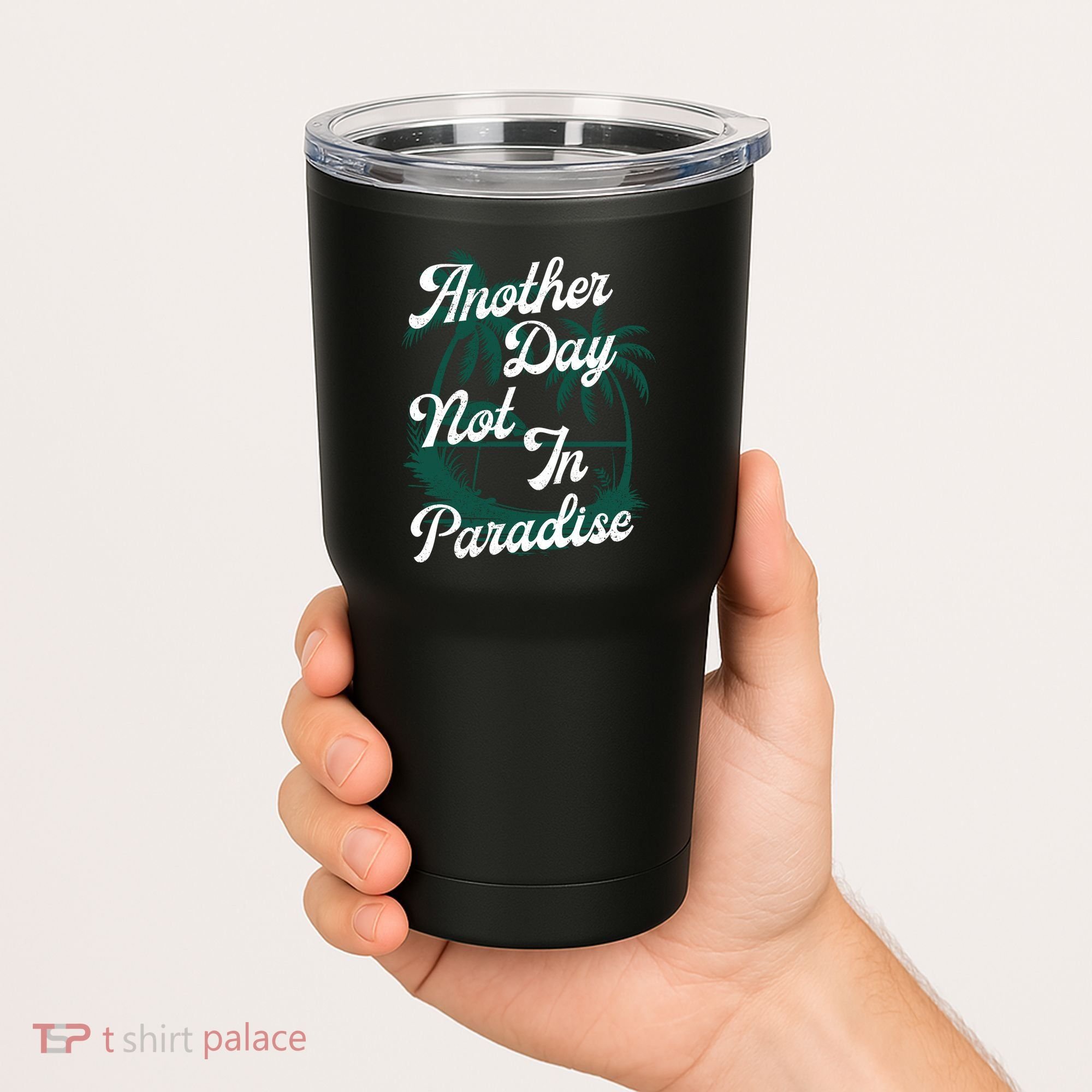 Another Day Not In Paradise Tumbler
