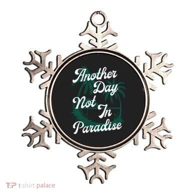 Another Day Not In Paradise Ornament