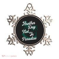 Another Day Not In Paradise Ornament thumb 0