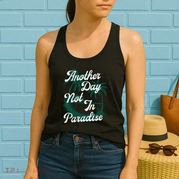 Another Day Not In Paradise Women's Tank Top