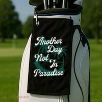 Another Day Not In Paradise Golf Towel thumb 2