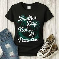Another Day Not In Paradise Women's T-Shirt thumb 3