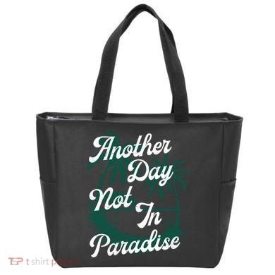 Another Day Not In Paradise Tote Bag