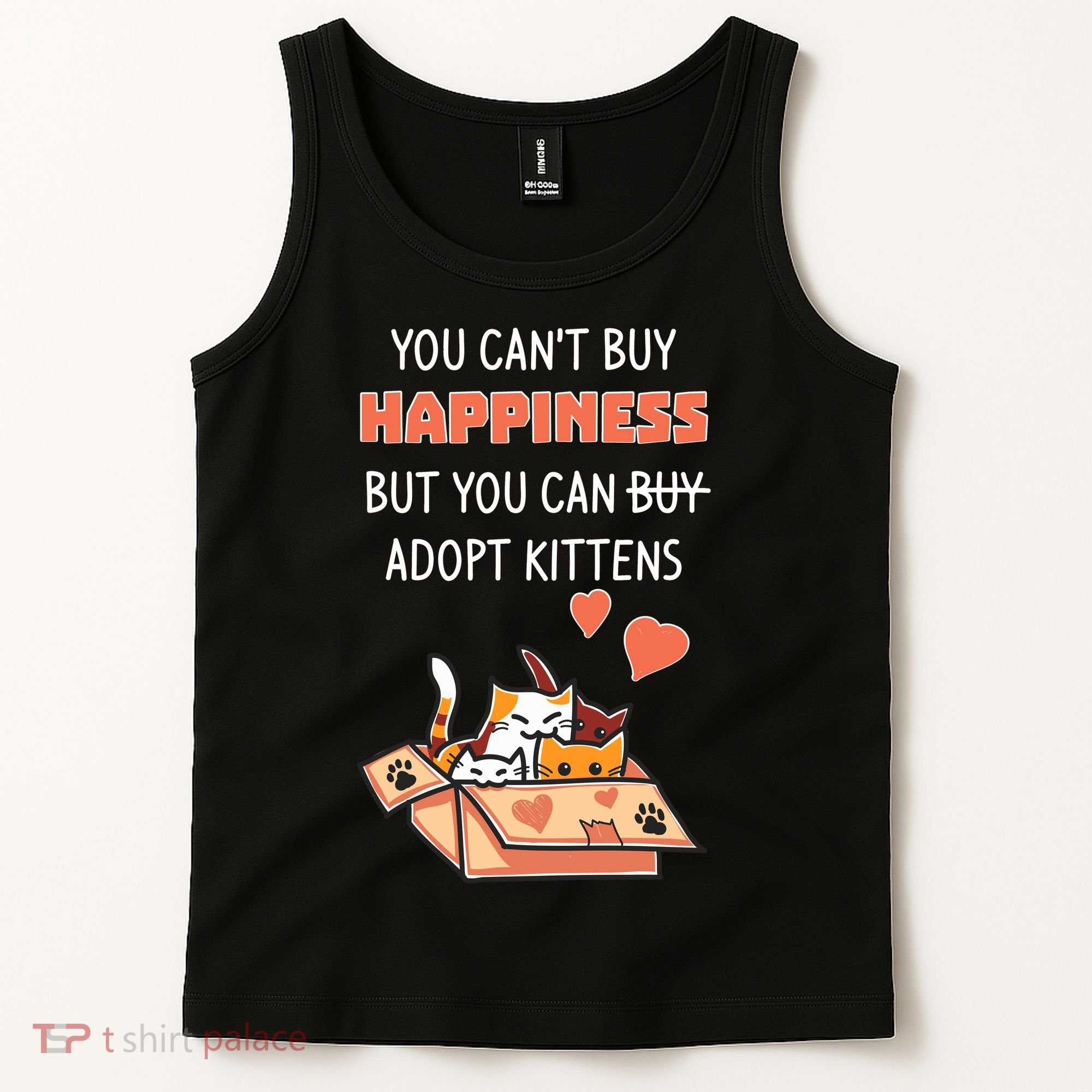 Adopt Kittens Buy Happiness Tank Top