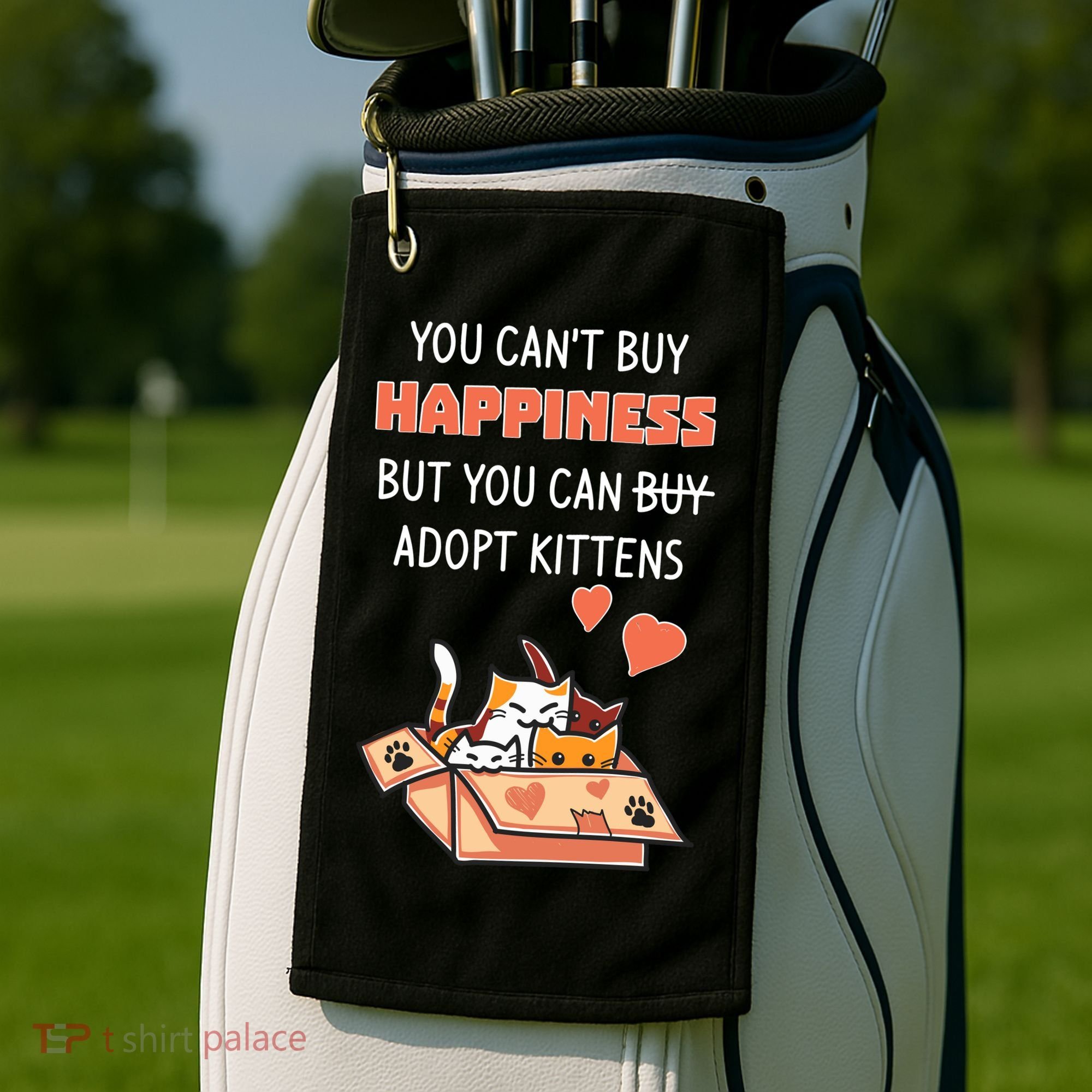 Adopt Kittens Buy Happiness Golf Towel