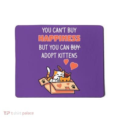 Adopt Kittens Buy Happiness Mousepad