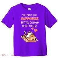 Adopt Kittens Buy Happiness Toddler T-Shirt thumb 0