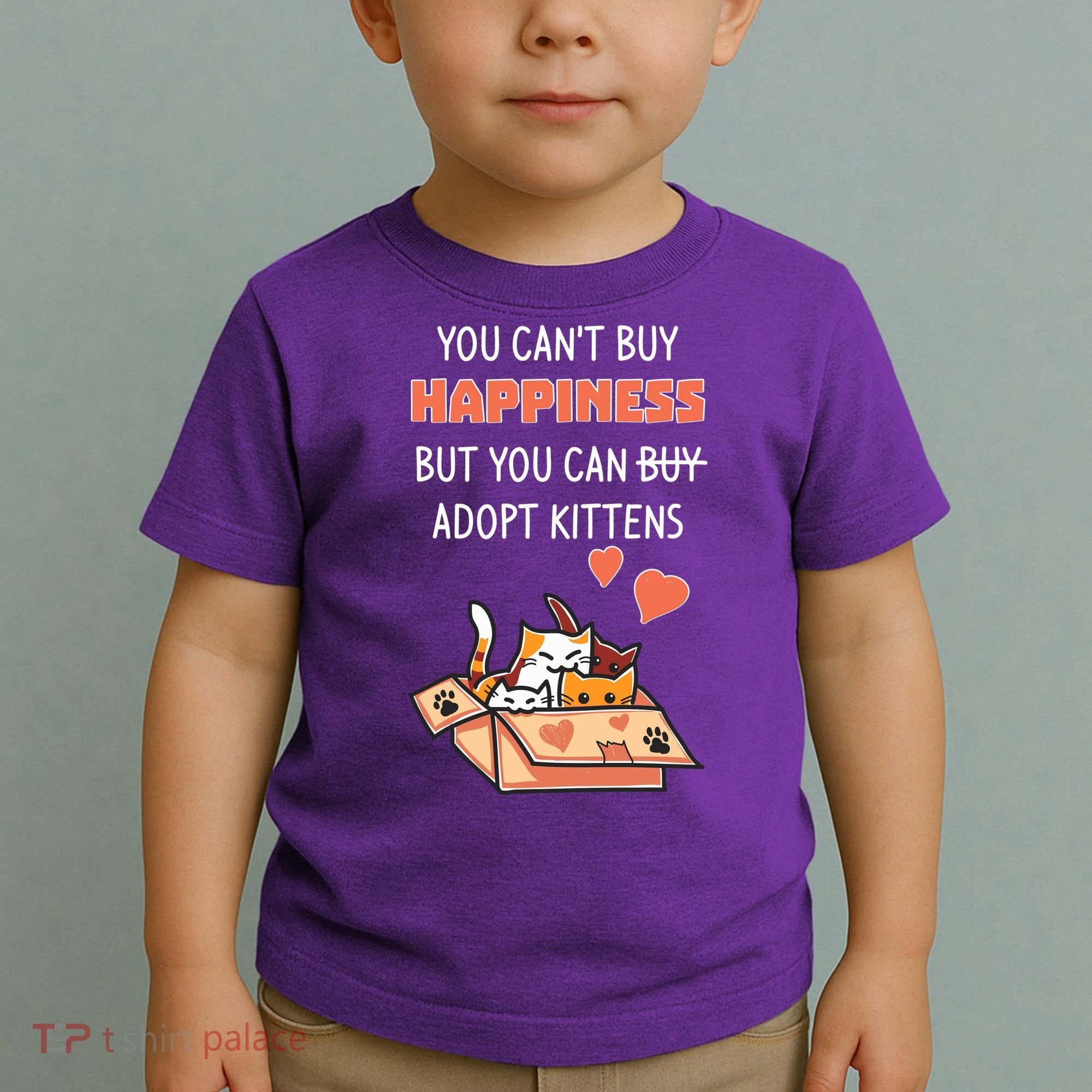 Adopt Kittens Buy Happiness Toddler T-Shirt