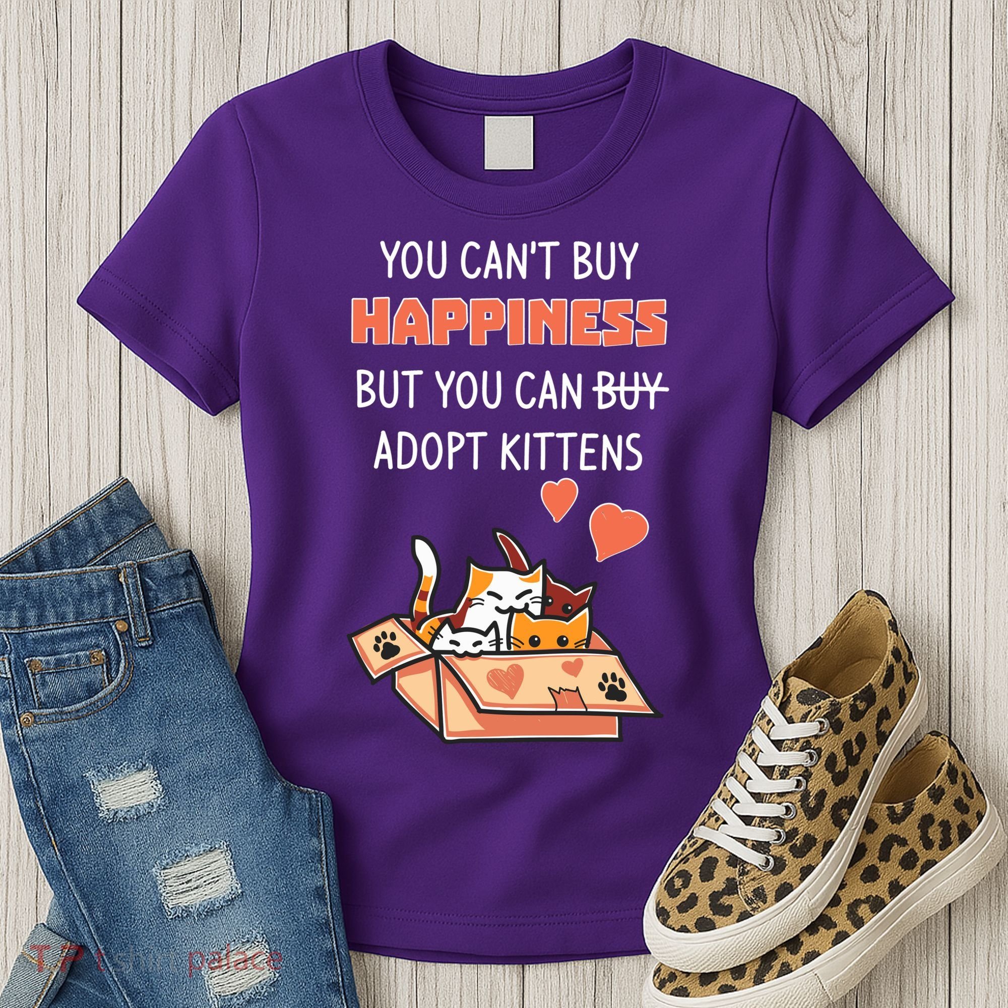 Adopt Kittens Buy Happiness Women's T-Shirt
