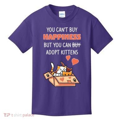 Adopt Kittens Buy Happiness Kids T-Shirt