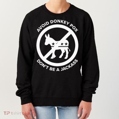 Avoid Donkey Pox DonT Be A Jackass Women's Sweatshirt