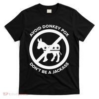 Avoid Donkey Pox DonT Be A Jackass T-Shirt thumb 0