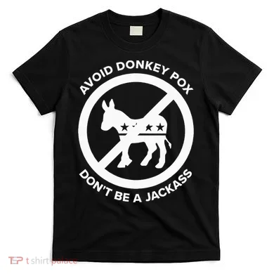 Avoid Donkey Pox DonT Be A Jackass T-Shirt