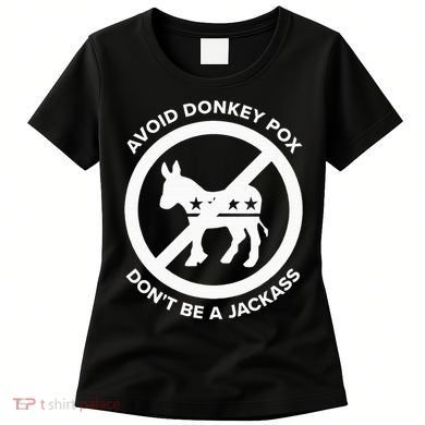 Avoid Donkey Pox DonT Be A Jackass Women's T-Shirt