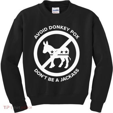 Avoid Donkey Pox DonT Be A Jackass Kids Sweatshirt