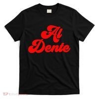 Al Dente Pasta Gifts Spaghetti Italian Gift For Pasta T-Shirt thumb 0