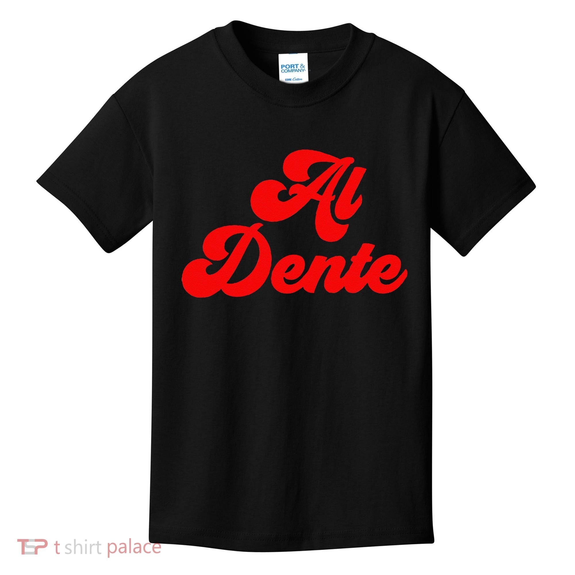 Al Dente Pasta Gifts Spaghetti Italian Gift For Pasta Kids T-Shirt