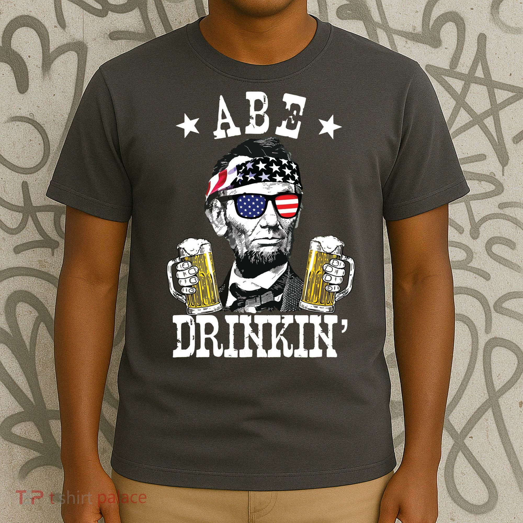 Abe Drinkin Patriotic American Abraham Lincoln Drinking T-Shirt