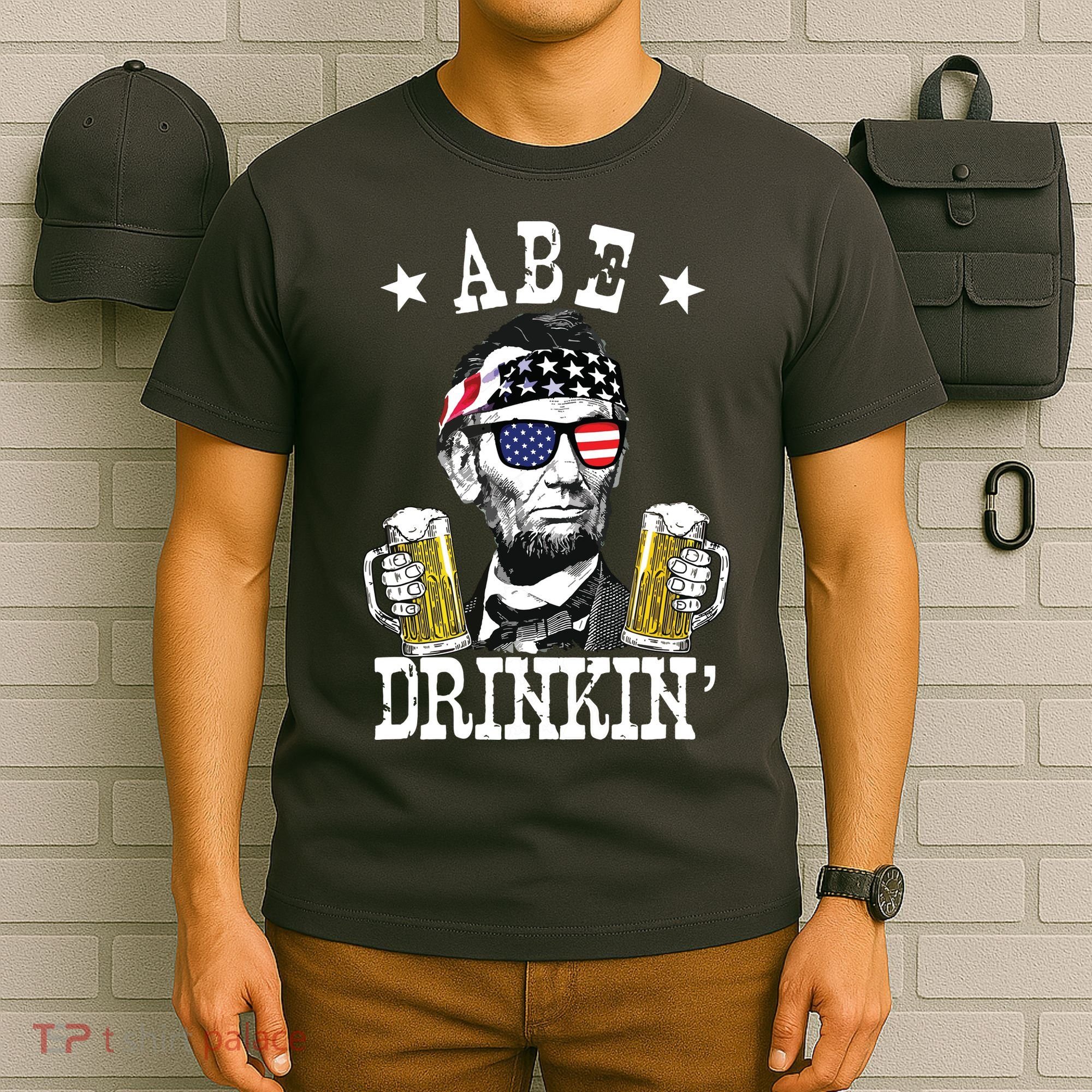 Abe Drinkin Patriotic American Abraham Lincoln Drinking T-Shirt