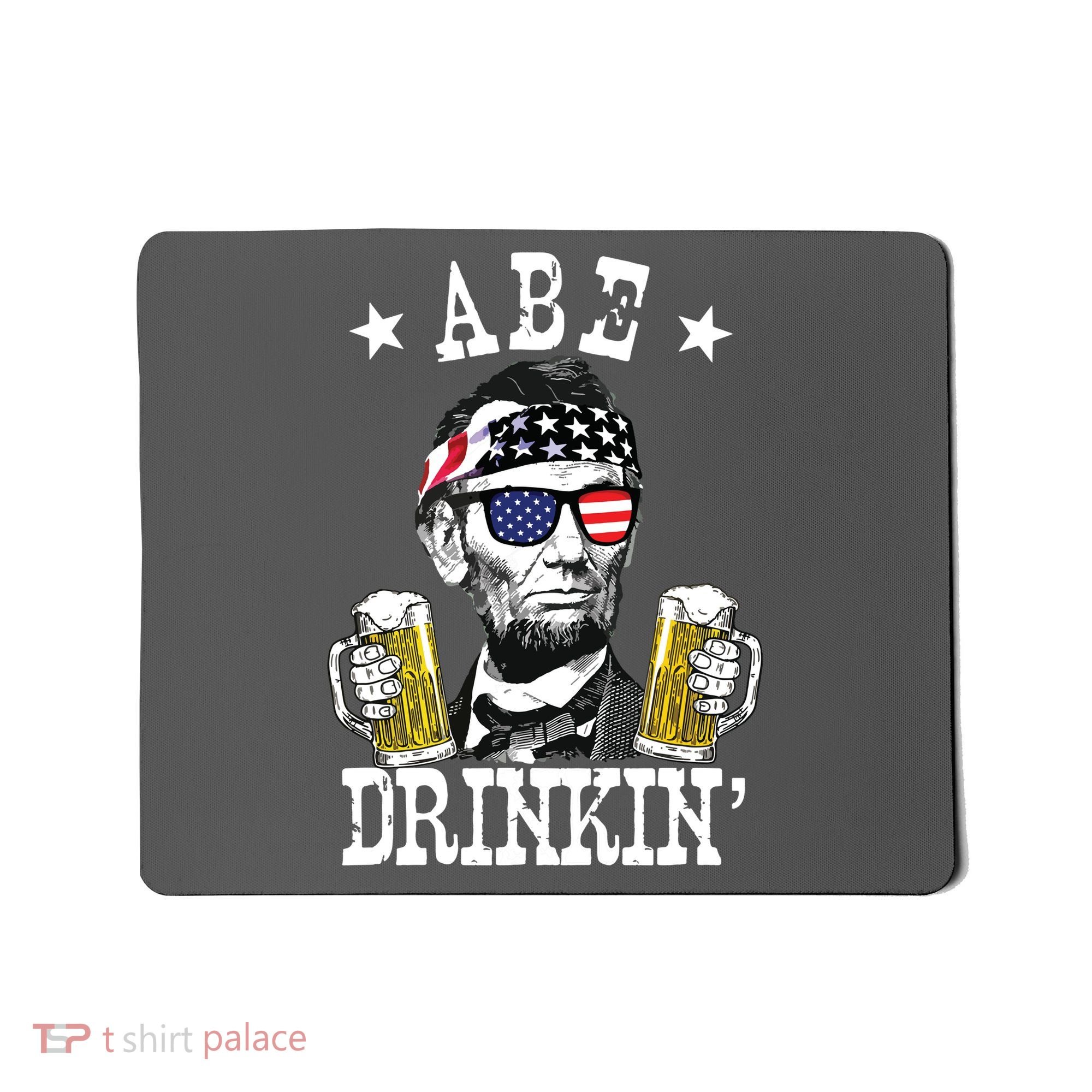 Abe Drinkin Patriotic American Abraham Lincoln Drinking Mousepad