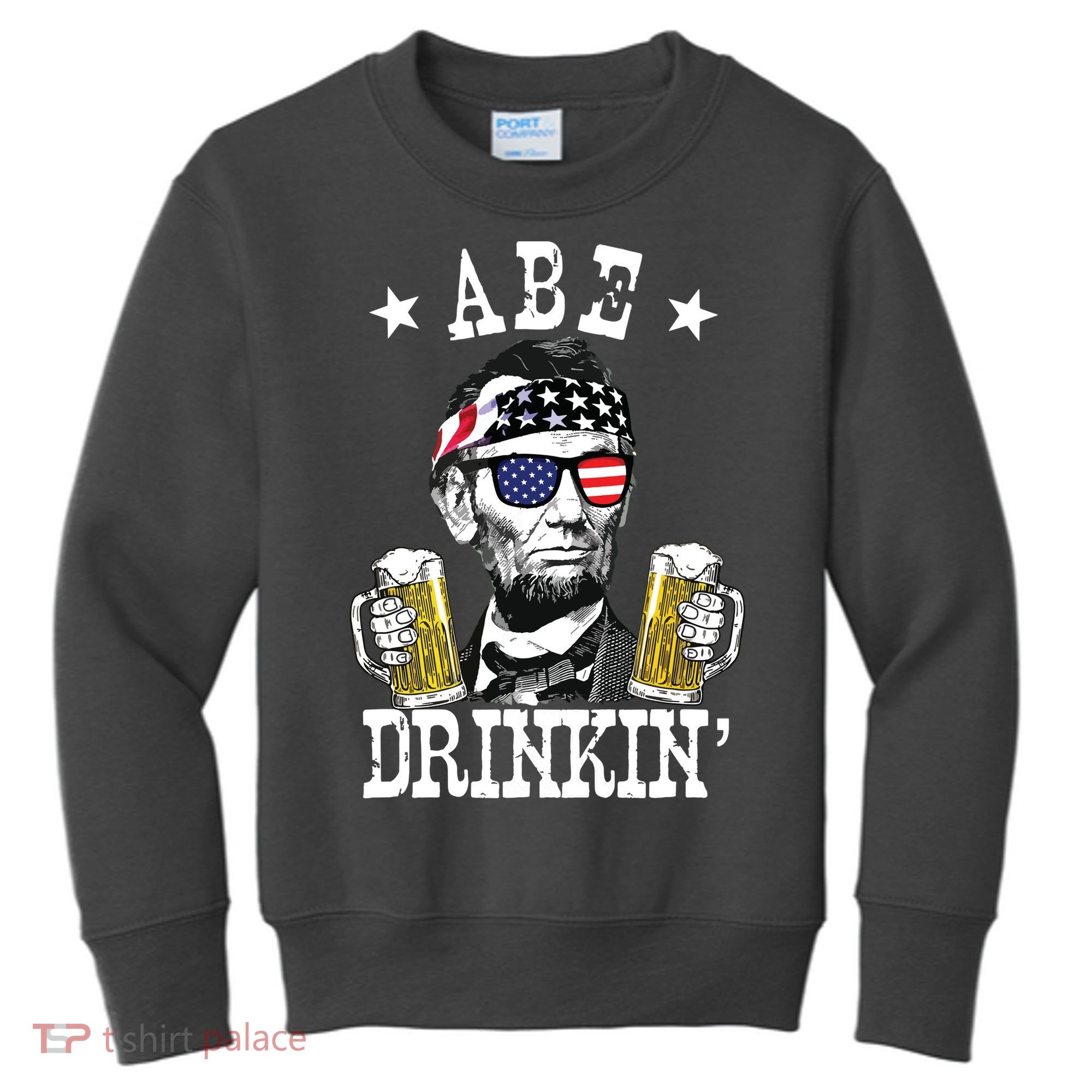 Abe Drinkin Patriotic American Abraham Lincoln Drinking Kids Sweatshirt