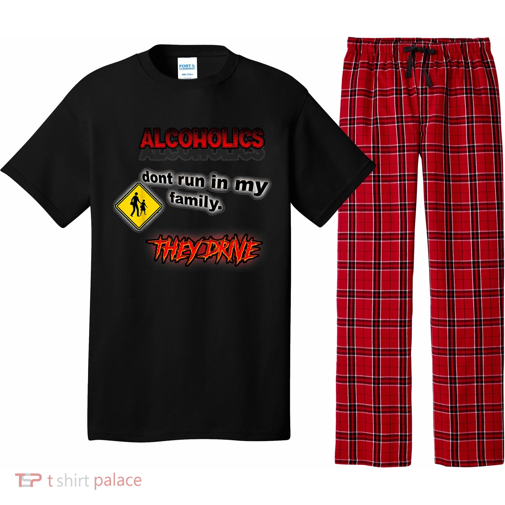 Alcoholics Dont Run In My Family They Drive Funny Pajama Set