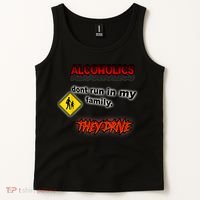 Alcoholics Dont Run In My Family They Drive Funny Tank Top thumb 2