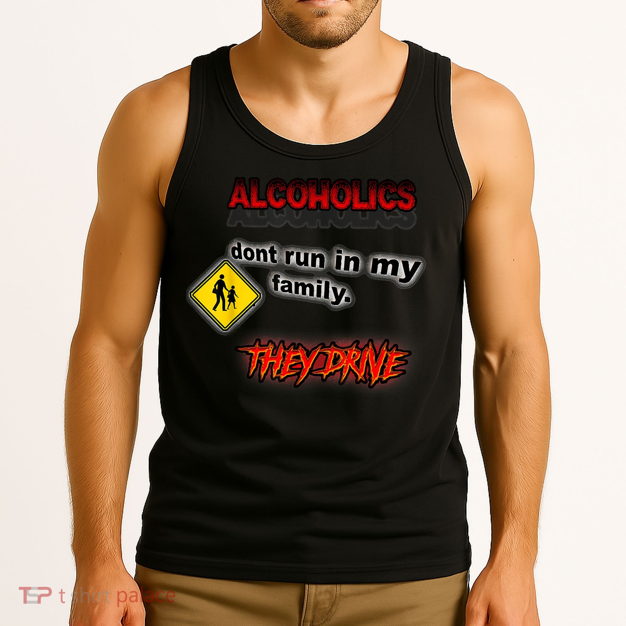 Alcoholics Dont Run In My Family They Drive Funny Tank Top