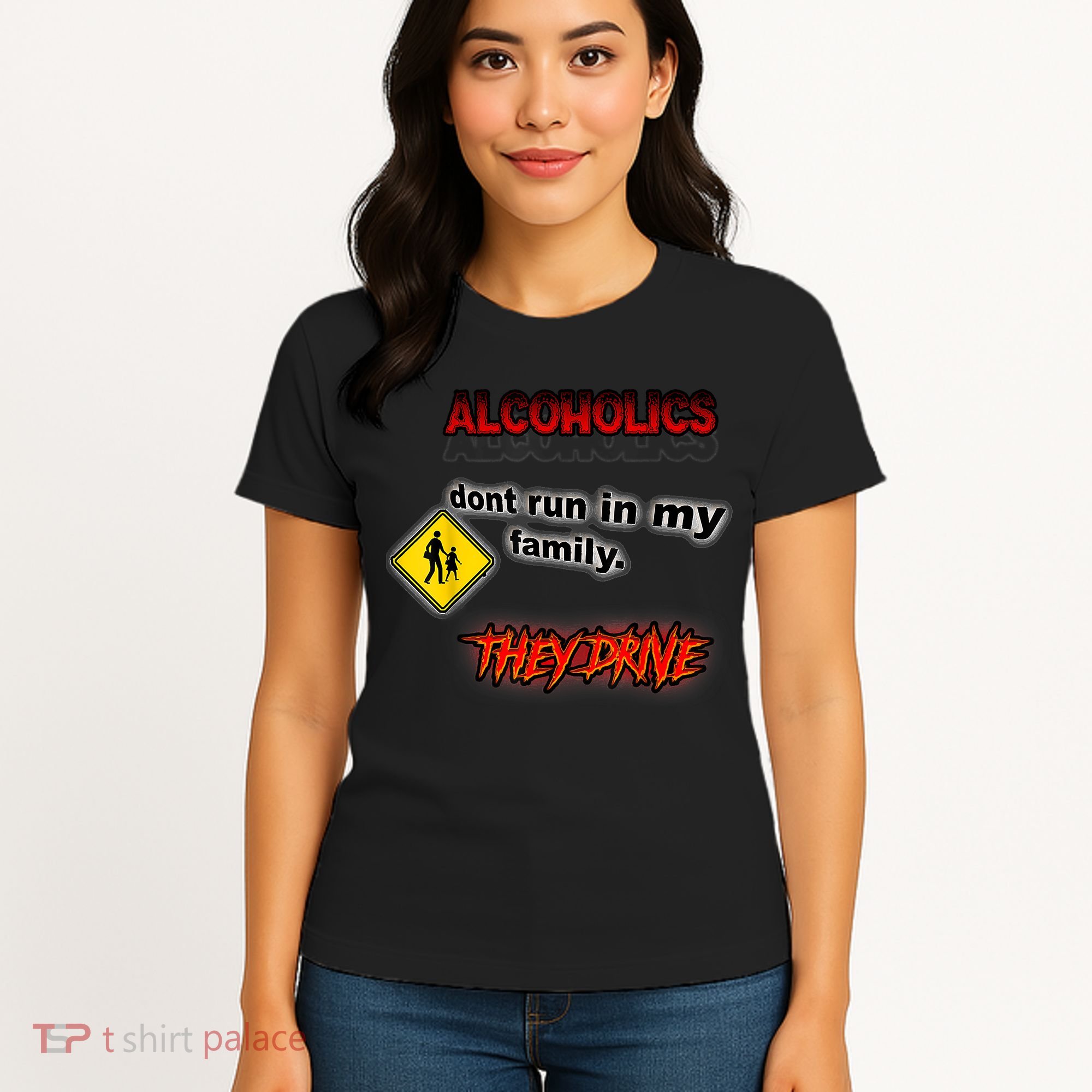 Alcoholics Dont Run In My Family They Drive Funny Women's T-Shirt