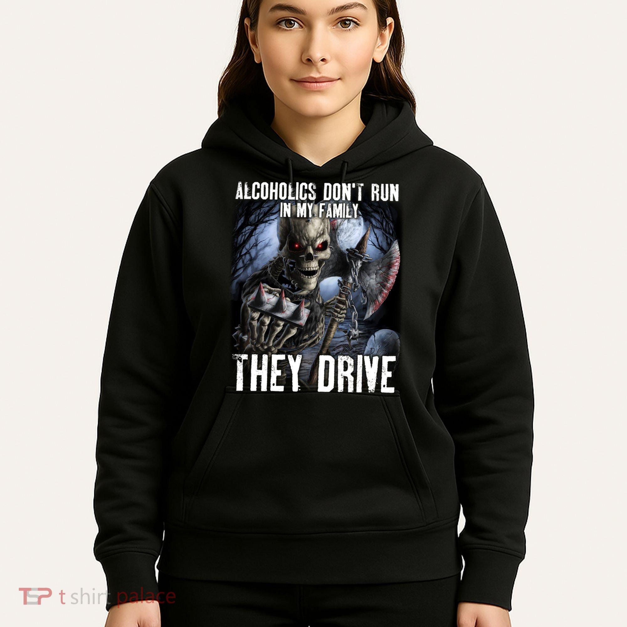 Alcoholics DonT Run In My Family They Drive Hoodie